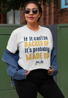 MWR If It's Can't Be Backed Up It's Probably Made Up T Shirt