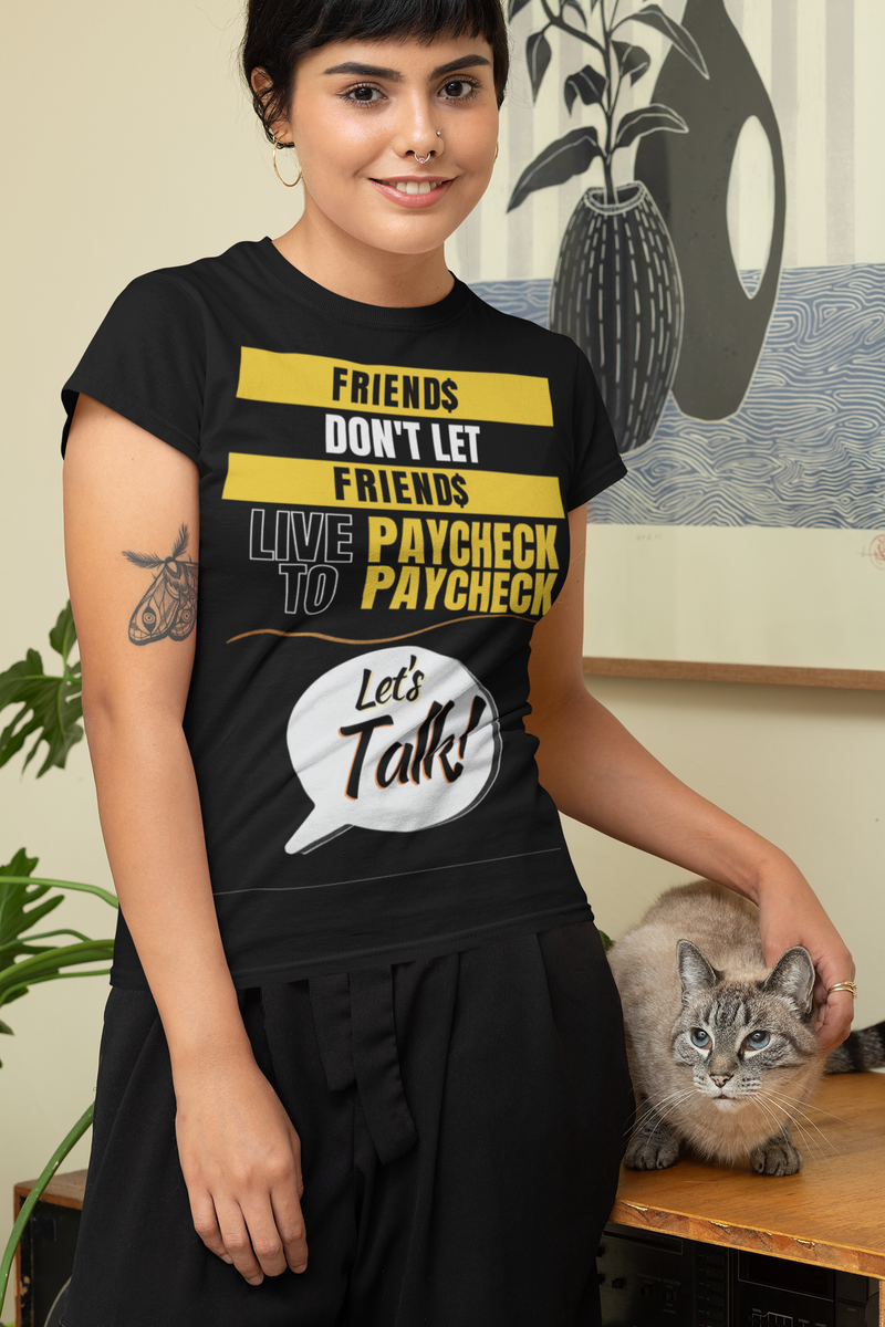 MWR Friends Don't Let Friends Live Paycheck To Paycheck T shirt